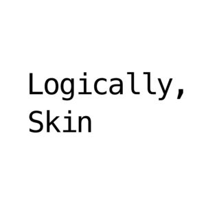 Logically, Skin